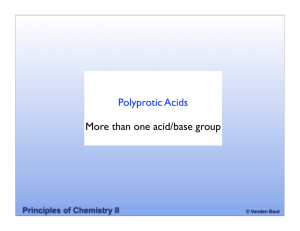 Polyprotic Acids More than one acid/base group
