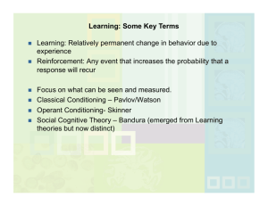 Learning: Relatively permanent change in behavior due to