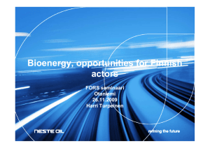 Bioenergy, opportunities for Finnish actors Bioenergy, opportunities