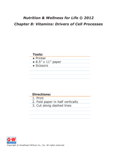 Nutrition & Wellness for Life © 2012 Chapter 8: Vitamins: Drivers of