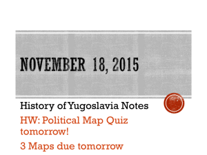 History of Yugoslavia Notes HW: Political Map Quiz tomorrow! 3