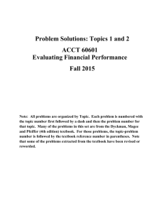 Problem Solutions: Topics 1 and 2 ACCT 60601 Evaluating