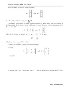 Matrix Multiplication Worksheet Recall that the dot product of two n