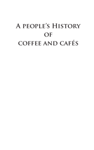 A PEOPlE'S HiStORy OF cOFFEE ANd cAFÉS
