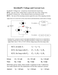 Kirchhoff's Voltage and Current Law. KCL at node A : I1 = I2 + I3 KVL
