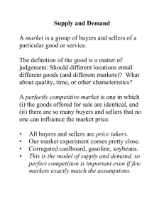 Supply and Demand A market is a group of buyers and sellers of a