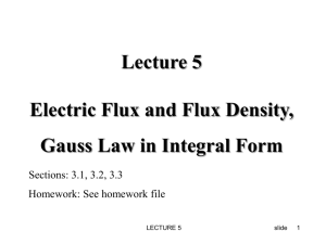 Lecture 5 Electric Flux and Flux Density, Gauss Law in Integral Form