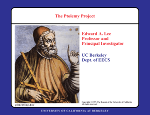 The Ptolemy Project Edward A. Lee Professor and Principal