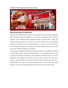 Kentucky fried chicken (KFC) is the fast food restaurant and one