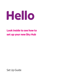 Look inside to see how to set up your new Sky Hub Set Up Guide
