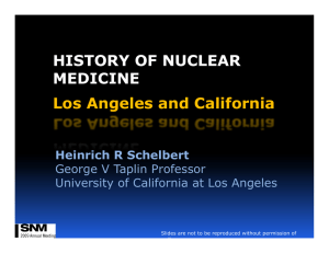 HISTORY OF NUCLEAR MEDICINE Los Angeles and California g