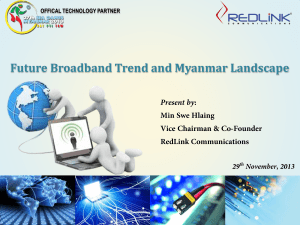 Future Broadband Trend and Myanmar Landscape