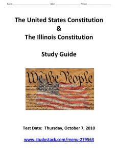 The United States Constitution & The Illinois Constitution Study Guide