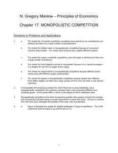 Principles of Economics Chapter 17. MONOPOLISTIC COMPETITION