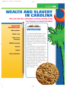 WEALTH AND SLAVERY IN CAROLINA How and why did a