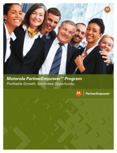 Motorola PartnerEmpowerTM Program Profitable Growth. Unlimited