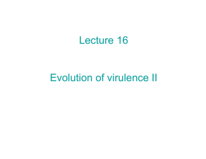 Oct 12 Lecture 12 Evolution of Virulence