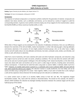 borohydride reduction of vanillin to vanillyl experiment 29 – borohydride reduction of vanillin to vanillyl alcohol goal to perform a sodium borohydride reduction of an aldehyde to produce an alcohol reading and working ahead your discussion should include a mechanism for this reaction. borohydride reduction of vanillin to vanillyl experiment 29 – borohydride reduction of vanillin to vanillyl alcohol goal to perform a sodium borohydride reduction of an aldehyde to produce an alcohol reading and working ahead your discussion should include a mechanism for this reaction.