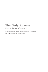 The Only Answer - The Master Teacher of A Course In Miracles
