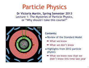 Dr Victoria Martin, Spring Semester 2013 Lecture 1: The Mysteries of