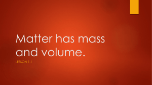 Lesson 1.1 Matter has mass and volume
