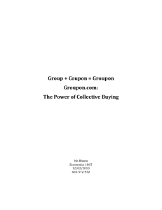 Group + Coupon = Groupon Groupon.com: The Power of Collective