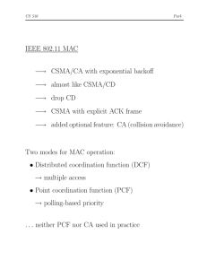 IEEE 802.11 MAC −→ CSMA/CA with exponential backoff