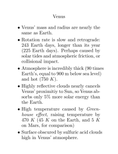 Venus • Venus' mass and radius are nearly the same as Earth