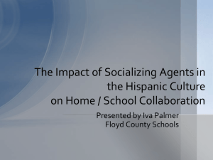 The Impact of Socializing Agents in the Hispanic Culture on Home