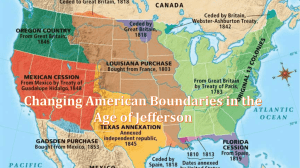 5.8 - Jeffersonian Era: Changing Boundaries PowerPoint