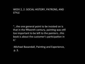 WEEK 2, 2: SOCIAL HISTORY, PATRONS, AND STYLE “…the one
