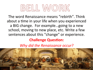 The word Renaissance means “rebirth”. Think about a )me in your
