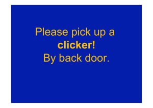 Please pick up a clicker! By back door.