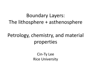 Boundary Layers: The lithosphere + asthenosphere Petrology