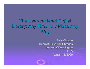 The User-centered Digital Library: Any Time Any Place Any Way