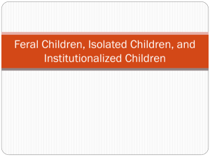 Feral Children, Isolated Children, and Institutionalized Children