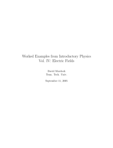 Worked Examples from Introductory Physics Vol. IV: Electric Fields