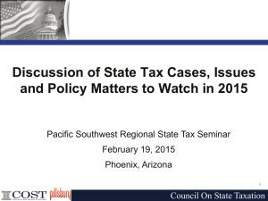 Discussion of State Tax Cases, Issues and Policy Matters to Watch