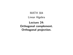 MATH 304 Linear Algebra Lecture 24: Orthogonal complement