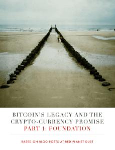 bitcoin's legacy and the crypto-currency promise part 1: foundation