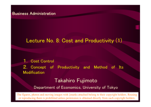Lecture No. 8: Cost and Productivity (1) Takahiro Fujimoto