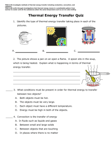 Thermal Energy Transfer Quiz 1. Identify the type of thermal energy