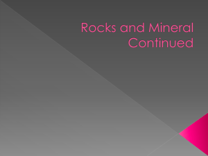 Rocks and Mineral Continued