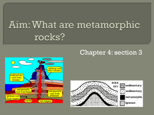 Aim: What are metamorphic rocks?