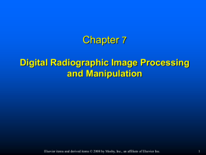 Chapter 7 Digital Radiographic Image Processing and Manipulation