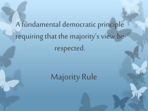 A fundamental democratic principle requiring that the majority*s