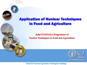 Applications of Nuclear Techniques in: Food & Agriculture