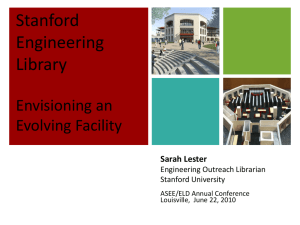 Stanford Engineering Library Envisioning an Evolving Facility