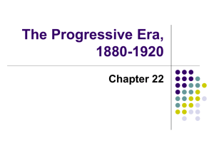 6. Chapter 22: The Progressive Era, 1880-1920