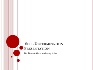 SELF-DETERMINATION PRESENTATION By: Deserie Ortiz and